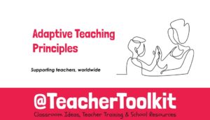 Adaptive Teaching Principles - TeacherToolkit